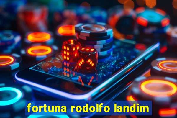 fortuna rodolfo landim